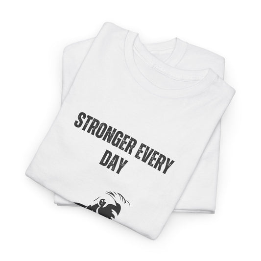 Stronger Every Day T-shirt