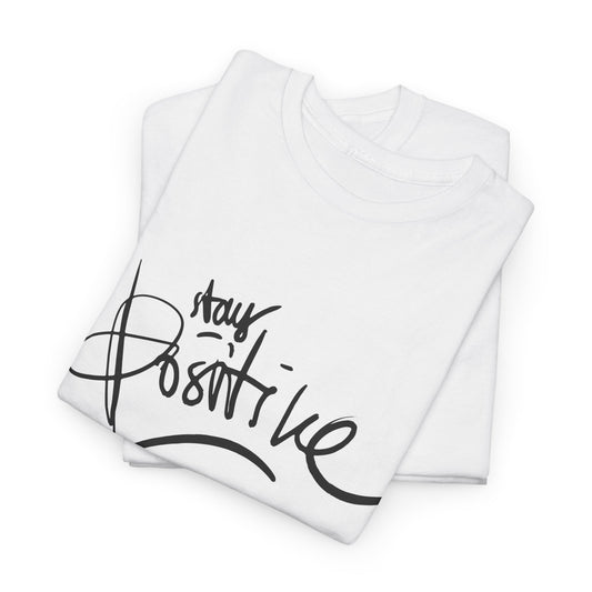 Stay Positive T-shirt