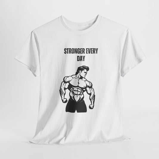 Stronger Every Day  T-Shirt