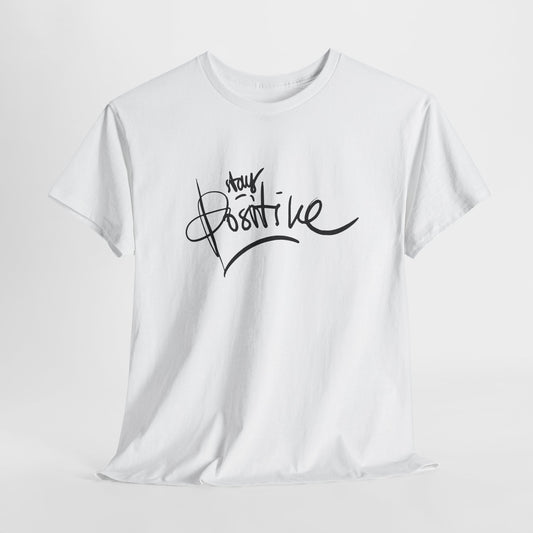 Stay Positive T-shirt