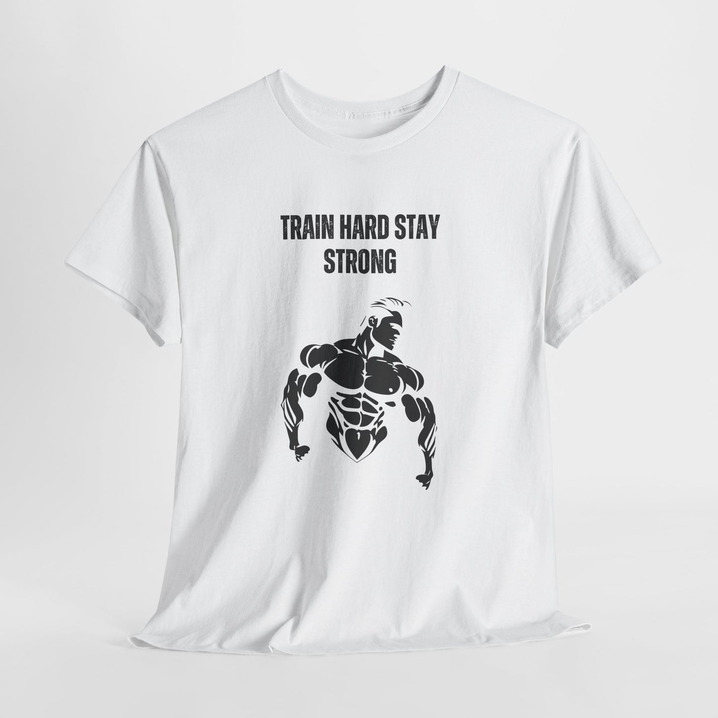 Train Hard Stay Strong T‑Shirt