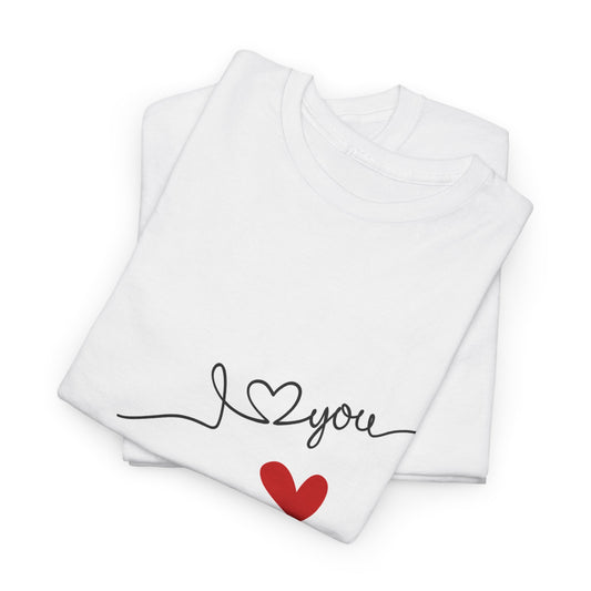 I Love You T-shirt