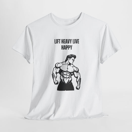 Lift Heavy Live Happy T-shirt