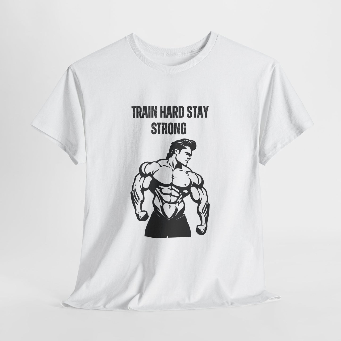 Train Hard Stay Strong