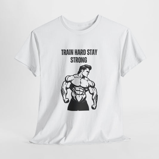 Train Hard Stay Strong